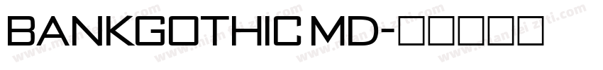 BankGothic Md字体转换